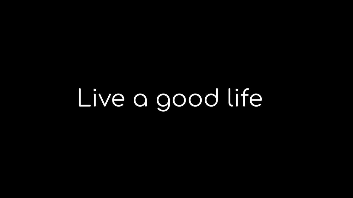 Text: Living a good life